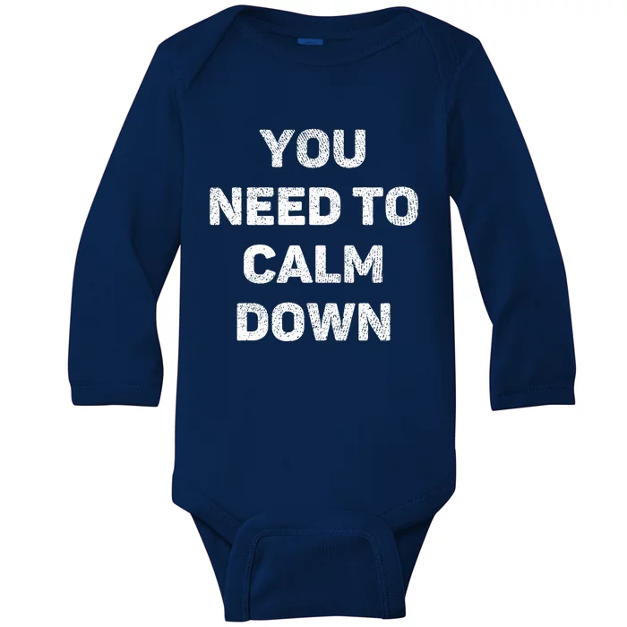 You Need To Calm Down Baby Long Sleeve Bodysuit