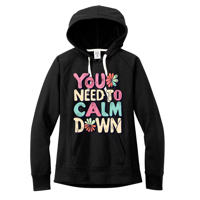 You Need To Calm Women's Fleece Hoodie