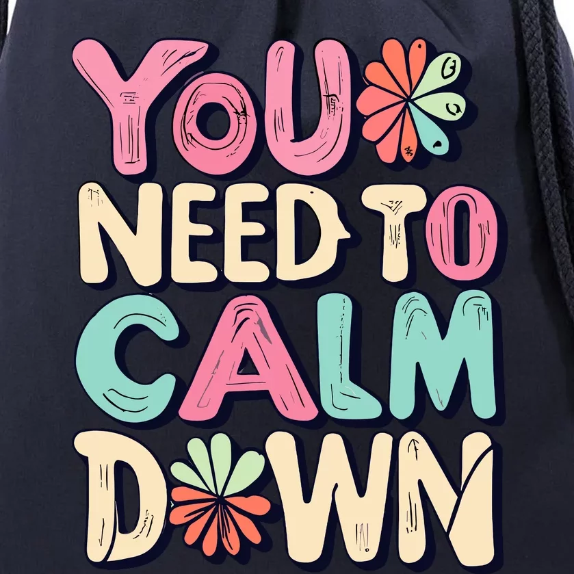 You Need To Calm Drawstring Bag