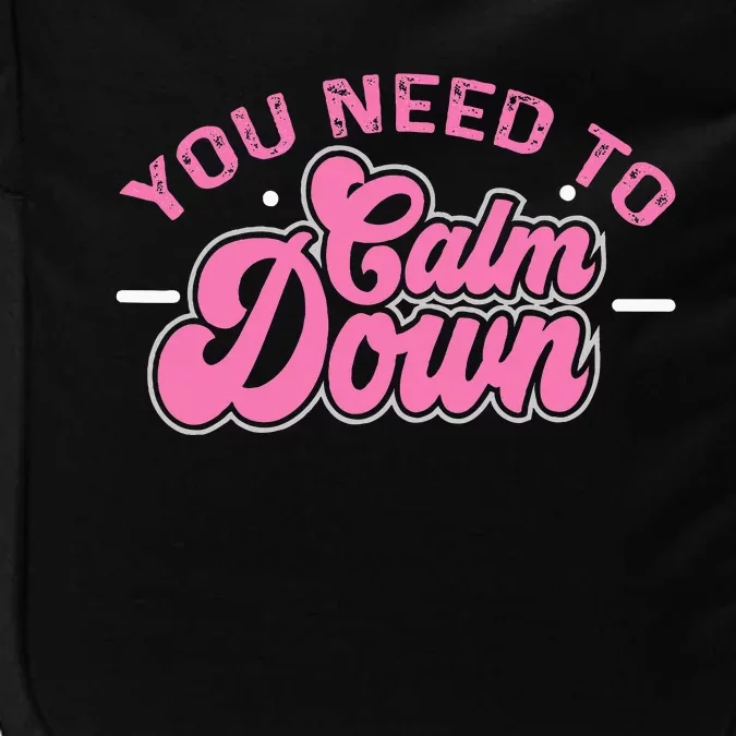 You Need To Calm Down Groovy Retro Cute Funny Calm Impact Tech Backpack