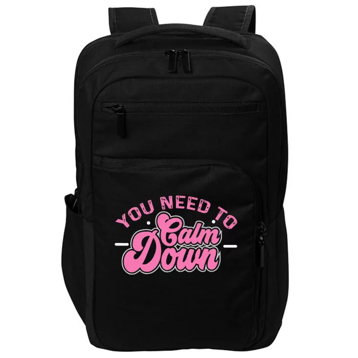 You Need To Calm Down Groovy Retro Cute Funny Calm Impact Tech Backpack