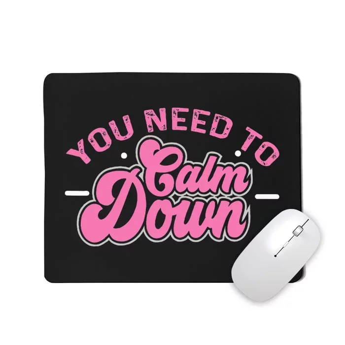 You Need To Calm Down Groovy Retro Cute Funny Calm Mousepad