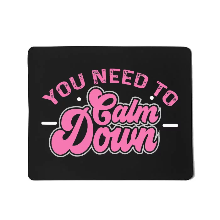 You Need To Calm Down Groovy Retro Cute Funny Calm Mousepad