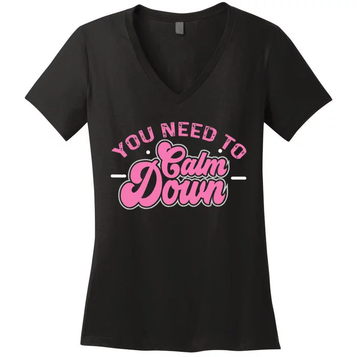 You Need To Calm Down Groovy Retro Cute Funny Calm Women's V-Neck T-Shirt