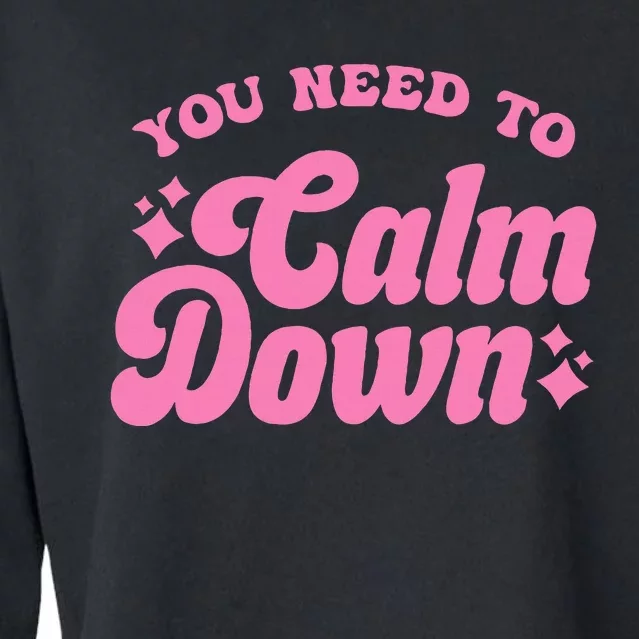 You Need To Calm Down Cropped Pullover Crew