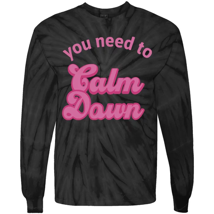 You Need To Calm Down Tie-Dye Long Sleeve Shirt