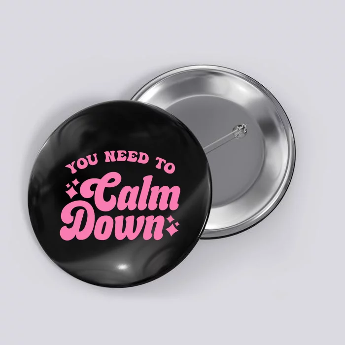 You Need To Calm Down Groovy Retro Cute Funny Button