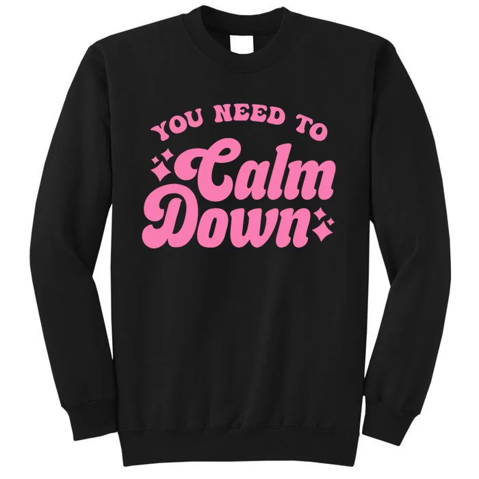 You Need To Calm Down Groovy Retro Cute Funny Tall Sweatshirt