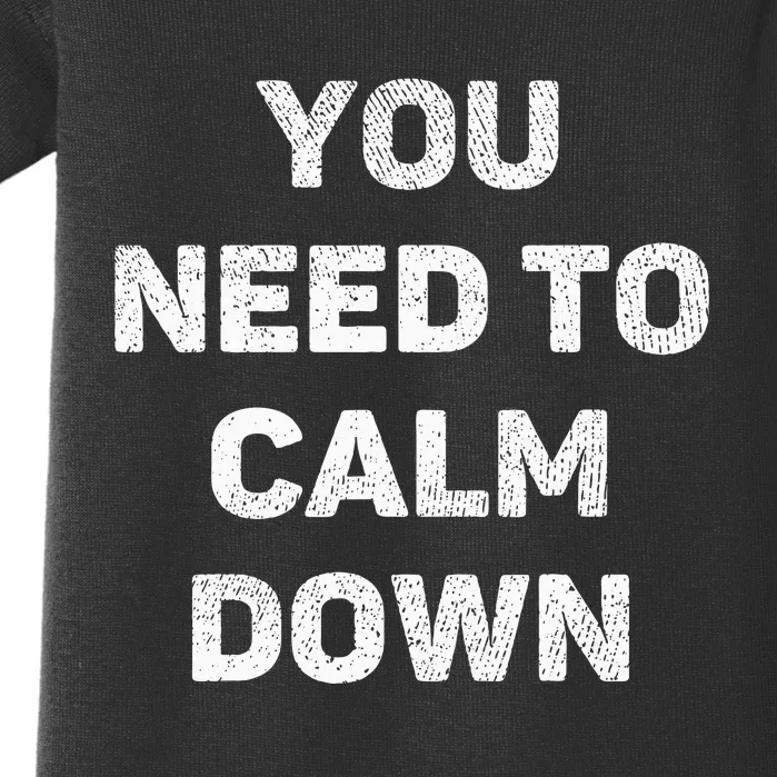 You Need To Calm Down Baby Bodysuit