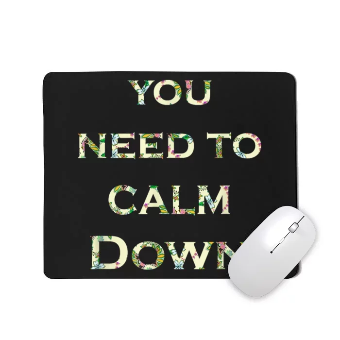 You Need To Calm Down Roses Design Funny For Men & Women Mousepad