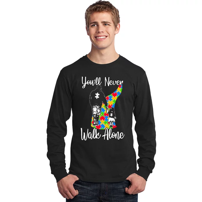 YouLl Never Walk Alone Cute Autism Father Daughter Long Sleeve Shirt