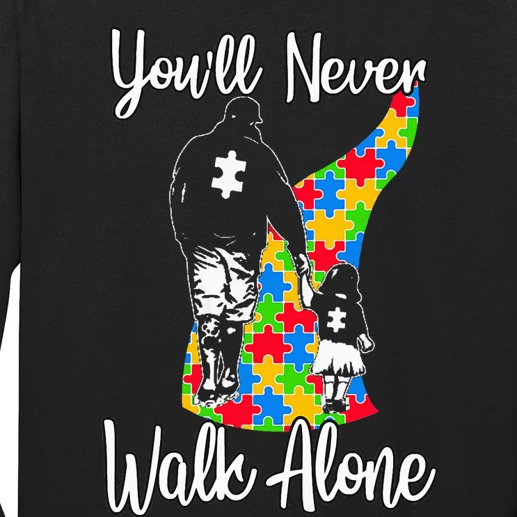 YouLl Never Walk Alone Cute Autism Father Daughter Long Sleeve Shirt