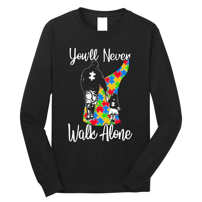 YouLl Never Walk Alone Cute Autism Father Daughter Long Sleeve Shirt