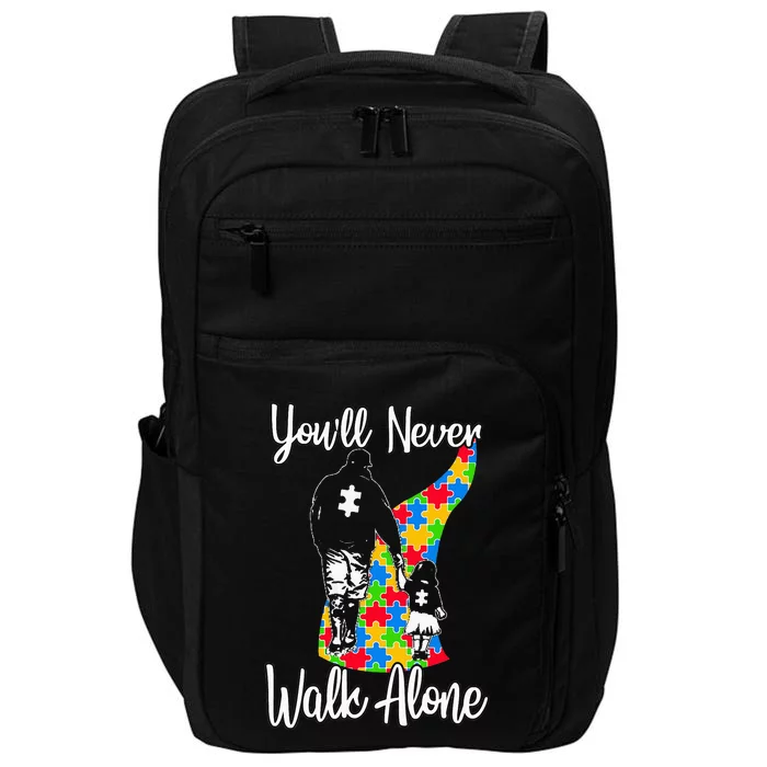 YouLl Never Walk Alone Cute Autism Father Daughter Impact Tech Backpack