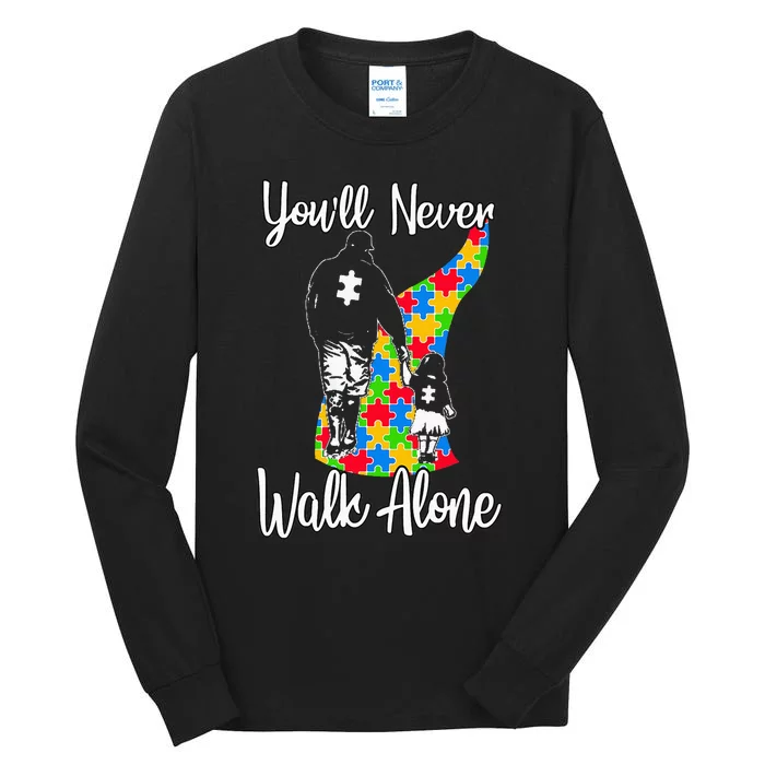 YouLl Never Walk Alone Cute Autism Father Daughter Tall Long Sleeve T-Shirt