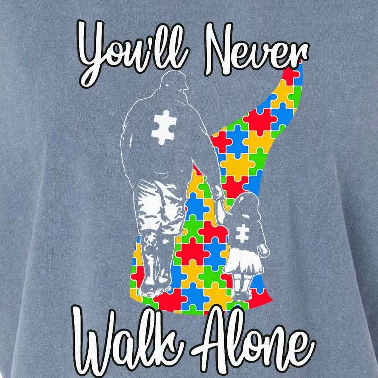 YouLl Never Walk Alone Cute Autism Father Daughter Garment-Dyed Women's Muscle Tee