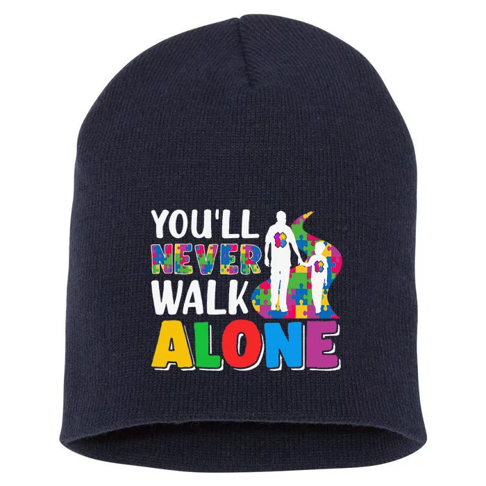 You'll Never Walks Alone Father And Son Daughter Autism Short Acrylic Beanie