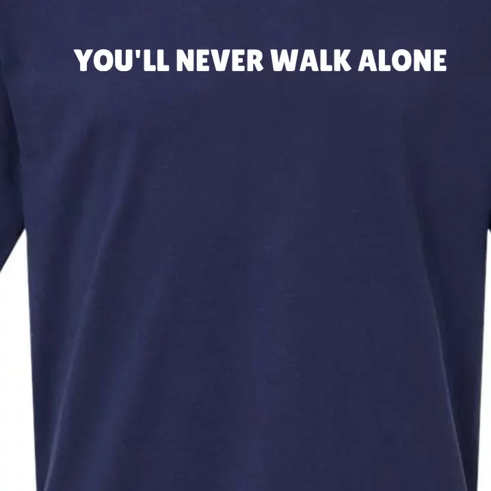 YouLl Never Walk Alone Sueded Cloud Jersey T-Shirt