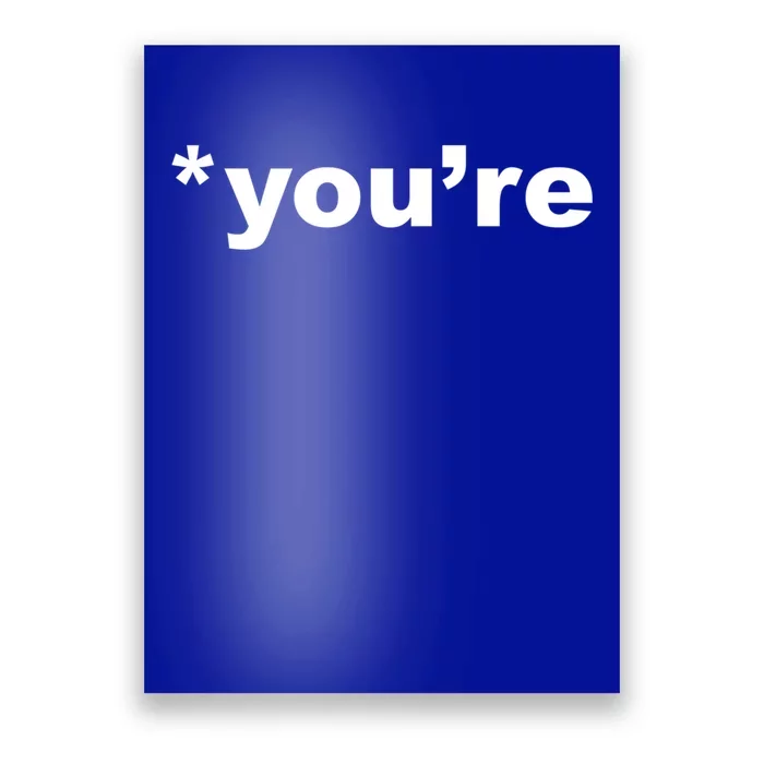 You're Not Your Grammar Nazi Judging Correcting You Gift Poster