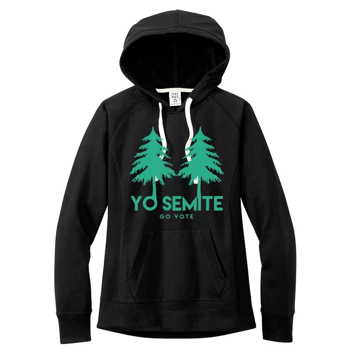 Yo Semite Go Vote Anti Trump Women's Fleece Hoodie