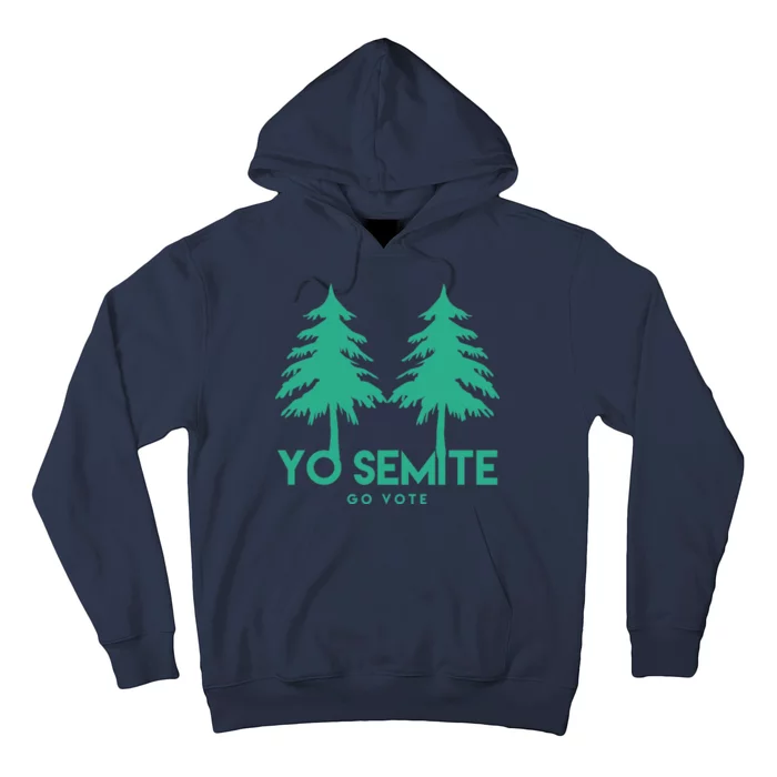 Yo Semite Go Vote Anti Trump Hoodie