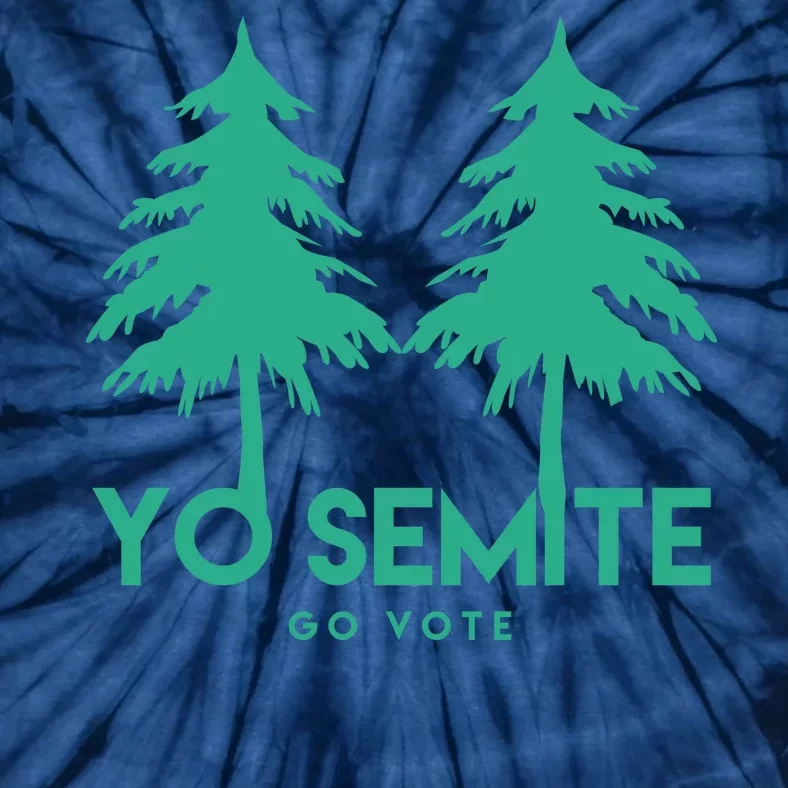 Yo Semite Go Vote Anti Trump Tie-Dye T-Shirt