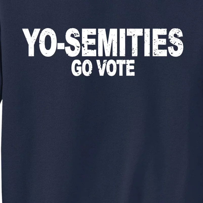 Yo-Semities Go Vote Tall Sweatshirt