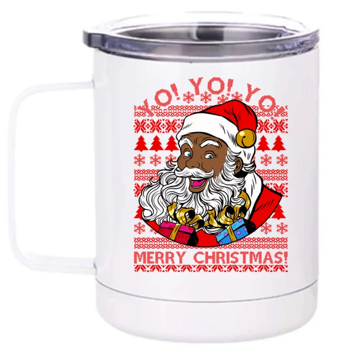 Yo Yo Yo Ho Ho Ho Black Santa Claus Ugly Christmas Front & Back 12oz Stainless Steel Tumbler Cup