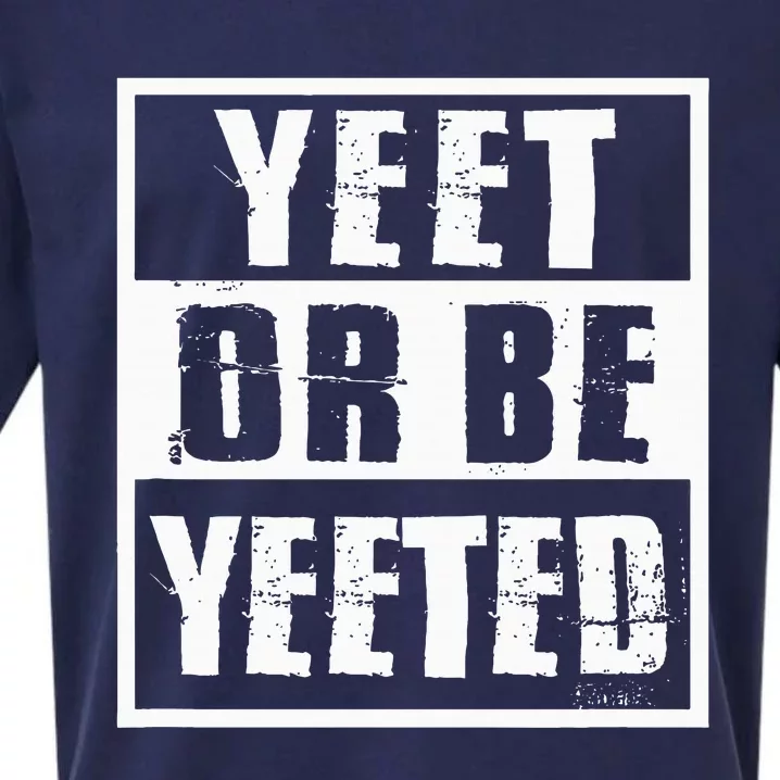 Yeet Or Be Yeeted Meme Sueded Cloud Jersey T-Shirt