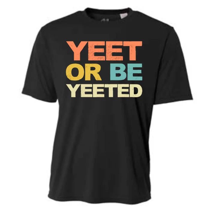 Yeet Or Be Yeeted Yeet Dank Meme Gift Cooling Performance Crew T-Shirt