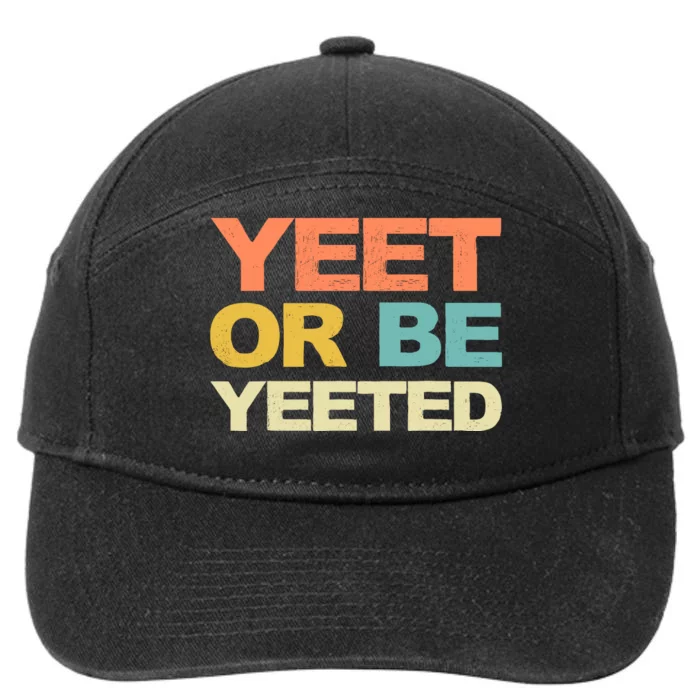 Yeet Or Be Yeeted Yeet Dank Meme Gift 7-Panel Snapback Hat