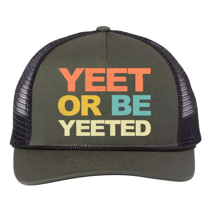 Yeet Or Be Yeeted Yeet Dank Meme Gift Retro Rope Trucker Hat Cap