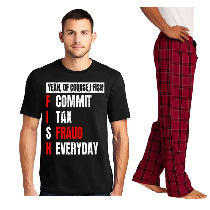 Yeah Of Course I Fish Commit Tax Fraud Funny Fishing Pajama Set