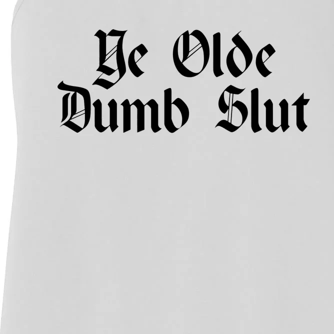 Ye Olde Dumb Slut Old English Women's Racerback Tank