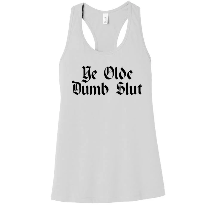 Ye Olde Dumb Slut Old English Women's Racerback Tank