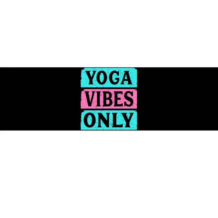 Yoga Vibes Only Bumper Sticker