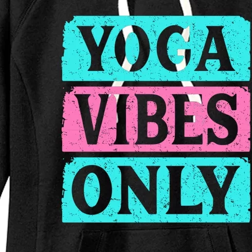 Yoga Vibes Only Women's Fleece Hoodie