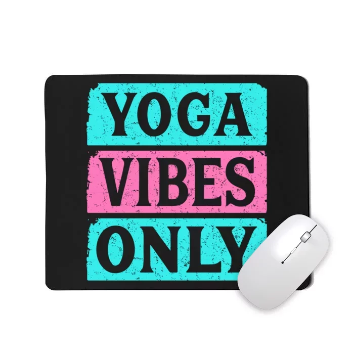 Yoga Vibes Only Mousepad