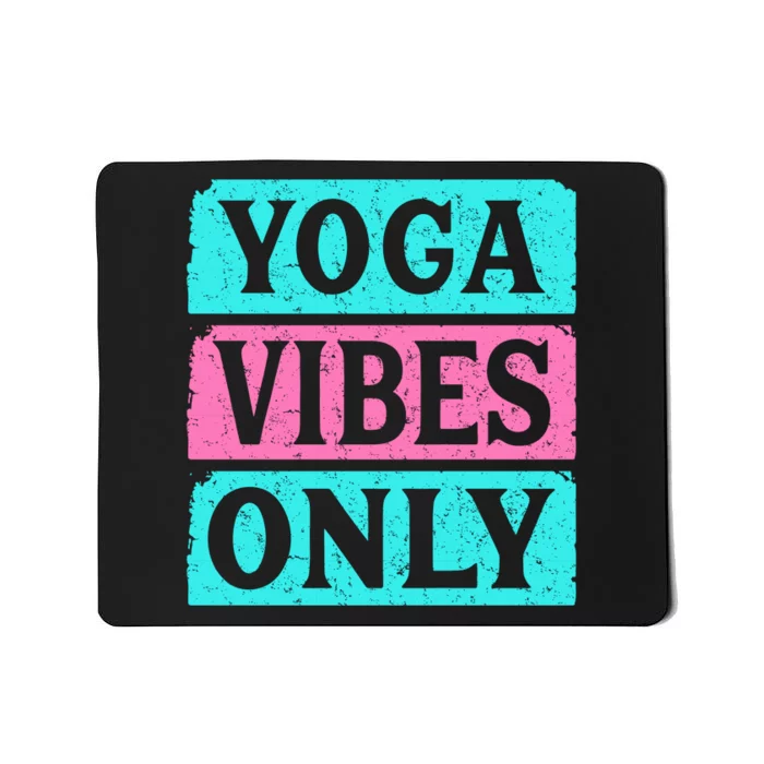 Yoga Vibes Only Mousepad