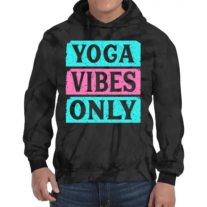 Yoga Vibes Only Tie Dye Hoodie