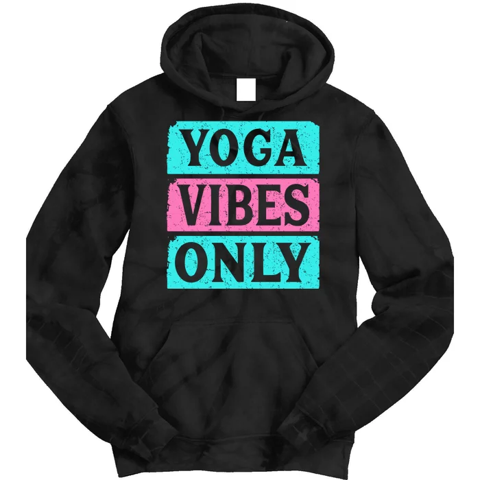 Yoga Vibes Only Tie Dye Hoodie