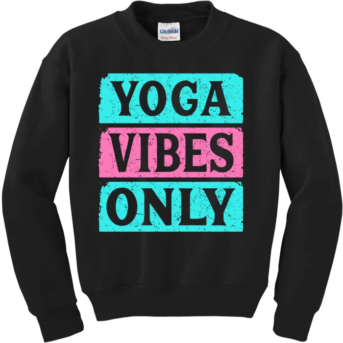 Yoga Vibes Only Kids Sweatshirt