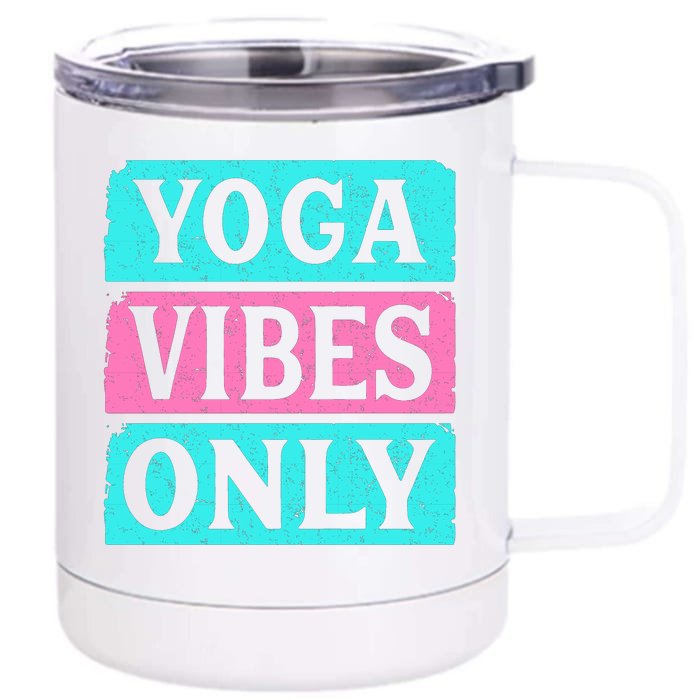 Yoga Vibes Only Front & Back 12oz Stainless Steel Tumbler Cup