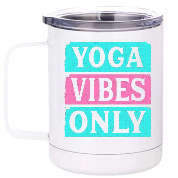 Yoga Vibes Only Front & Back 12oz Stainless Steel Tumbler Cup