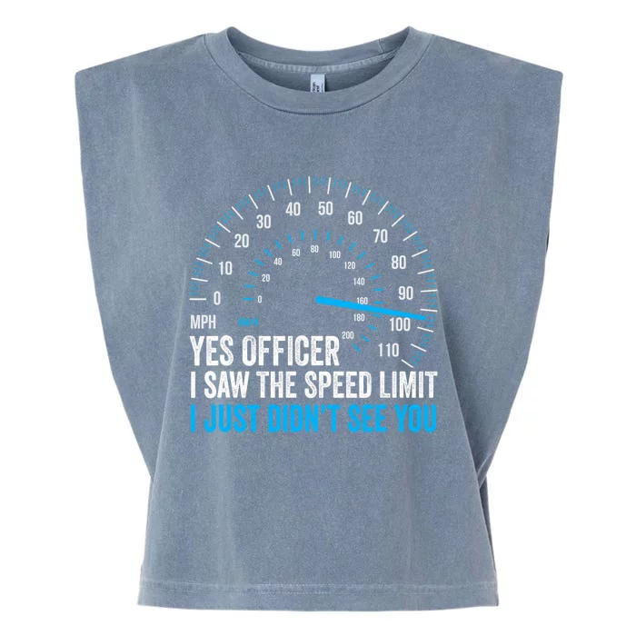 Yes Officer I Saw The Speed Limit Car Racing Sayings Garment-Dyed Women's Muscle Tee