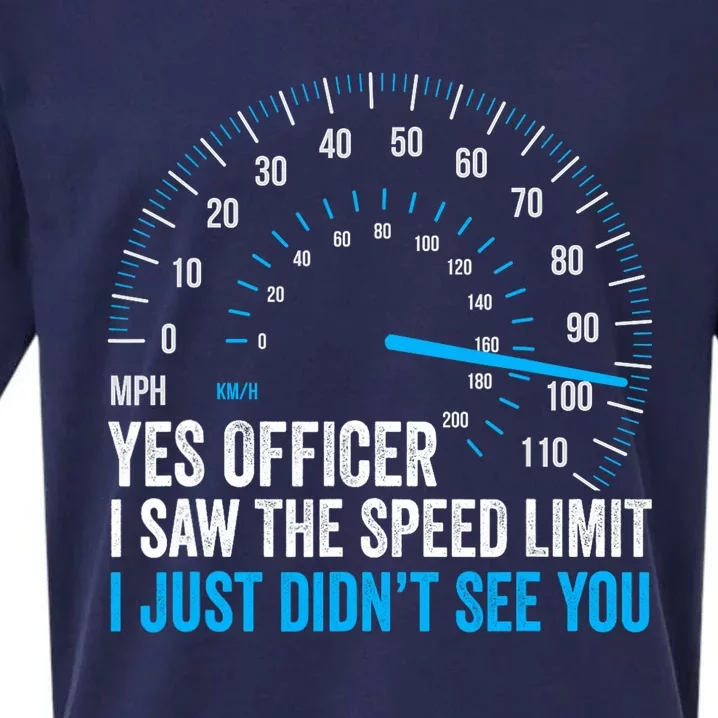 Yes Officer I Saw The Speed Limit Car Racing Sayings Sueded Cloud Jersey T-Shirt