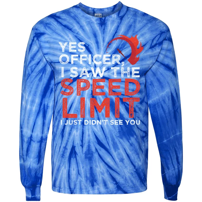 Yes Officer I Saw The Speed Limit Car Funny Enthusiast Gift Great Gift Tie-Dye Long Sleeve Shirt