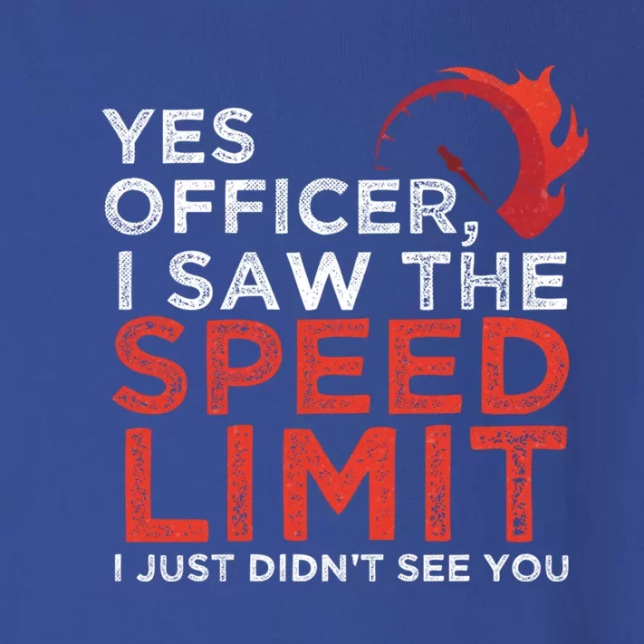 Yes Officer I Saw The Speed Limit Car Funny Enthusiast Gift Great Gift Toddler Long Sleeve Shirt