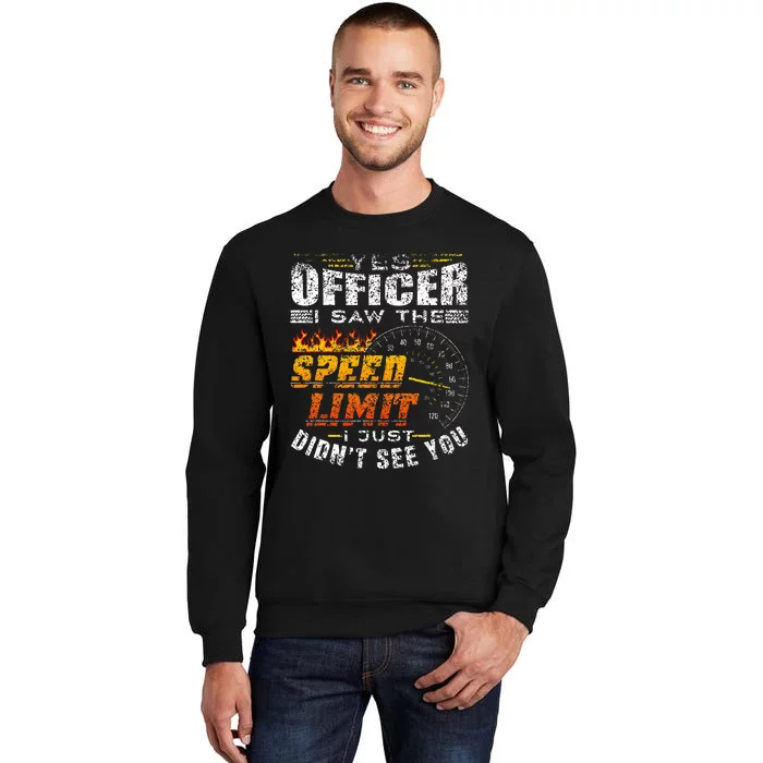 Yes Officer I Saw The Speed Limit Racing Car Tall Sweatshirt