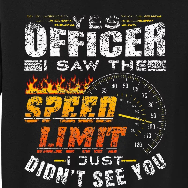 Yes Officer I Saw The Speed Limit Racing Car Tall Sweatshirt